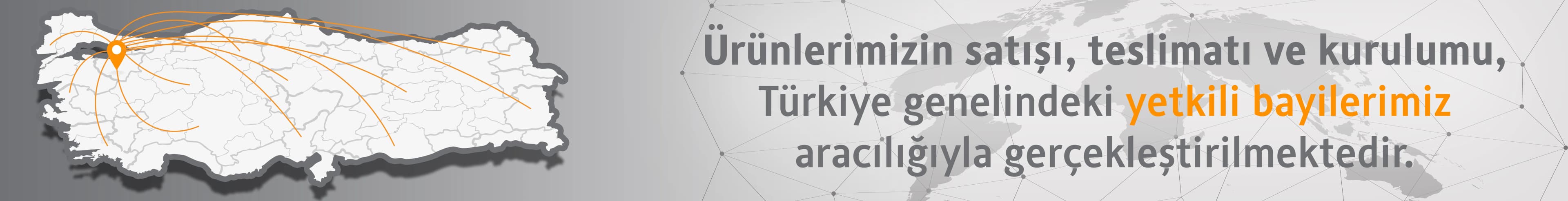 Türkiye genelindeki yetkili bayilerimiz